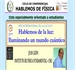 CICLO DE CONFERENCIAS  HABLEMOS DE FÍSICA ,Hablemos de la luz: Iuminando un mundo cuántico